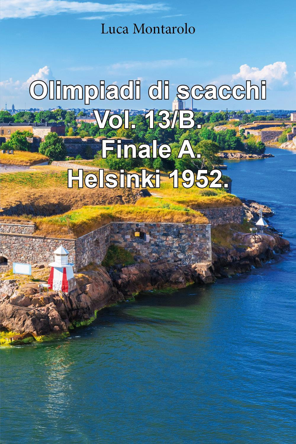 Olimpiadi di scacchi. Vol. 13/B: Finale A. Helsinki 1952