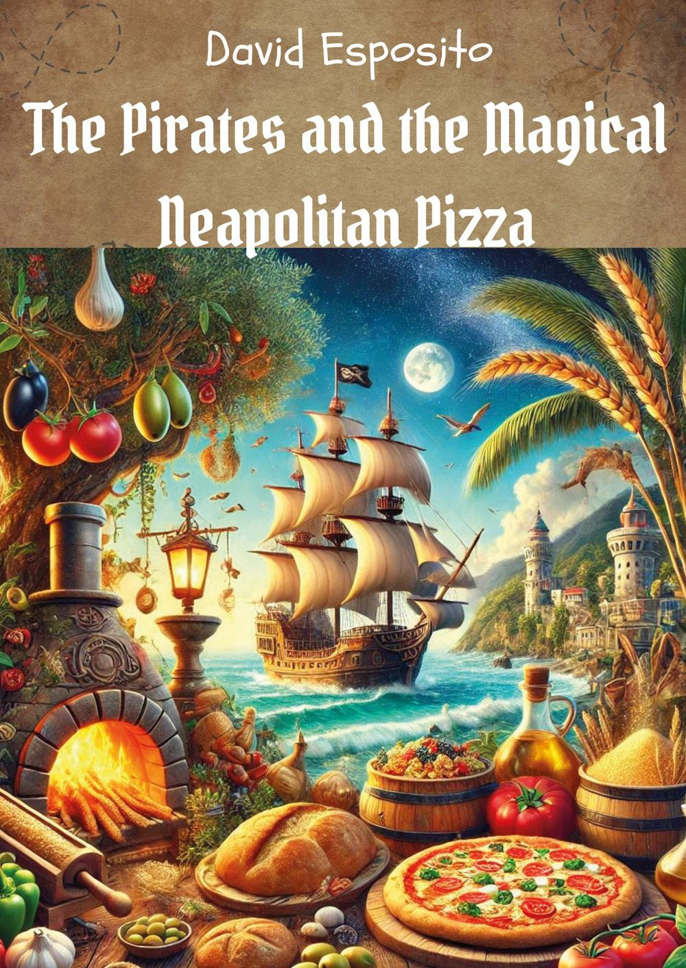 The pirates and the magical neapolitan pizza