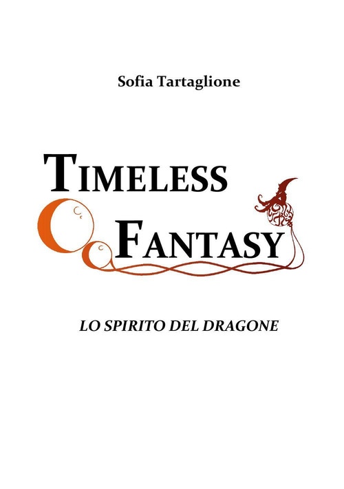 Lo spirito del dragone. Timeless fantasy. Vol. 2