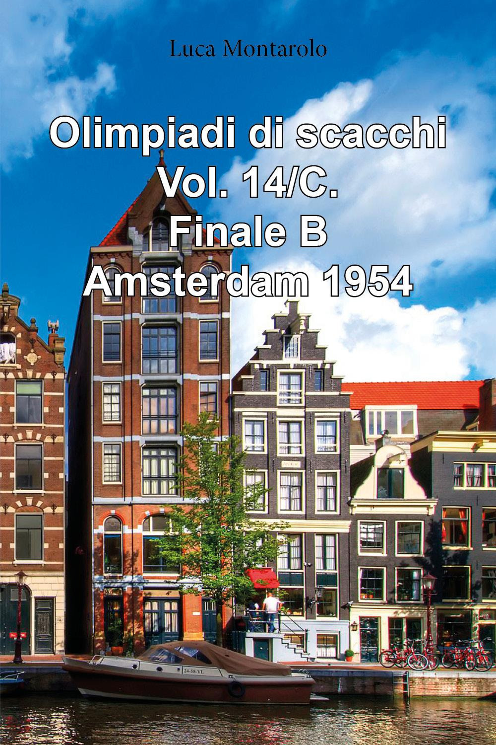 Olimpiadi di scacchi. Vol. 14/C: Finale B. Amsterdam 1954