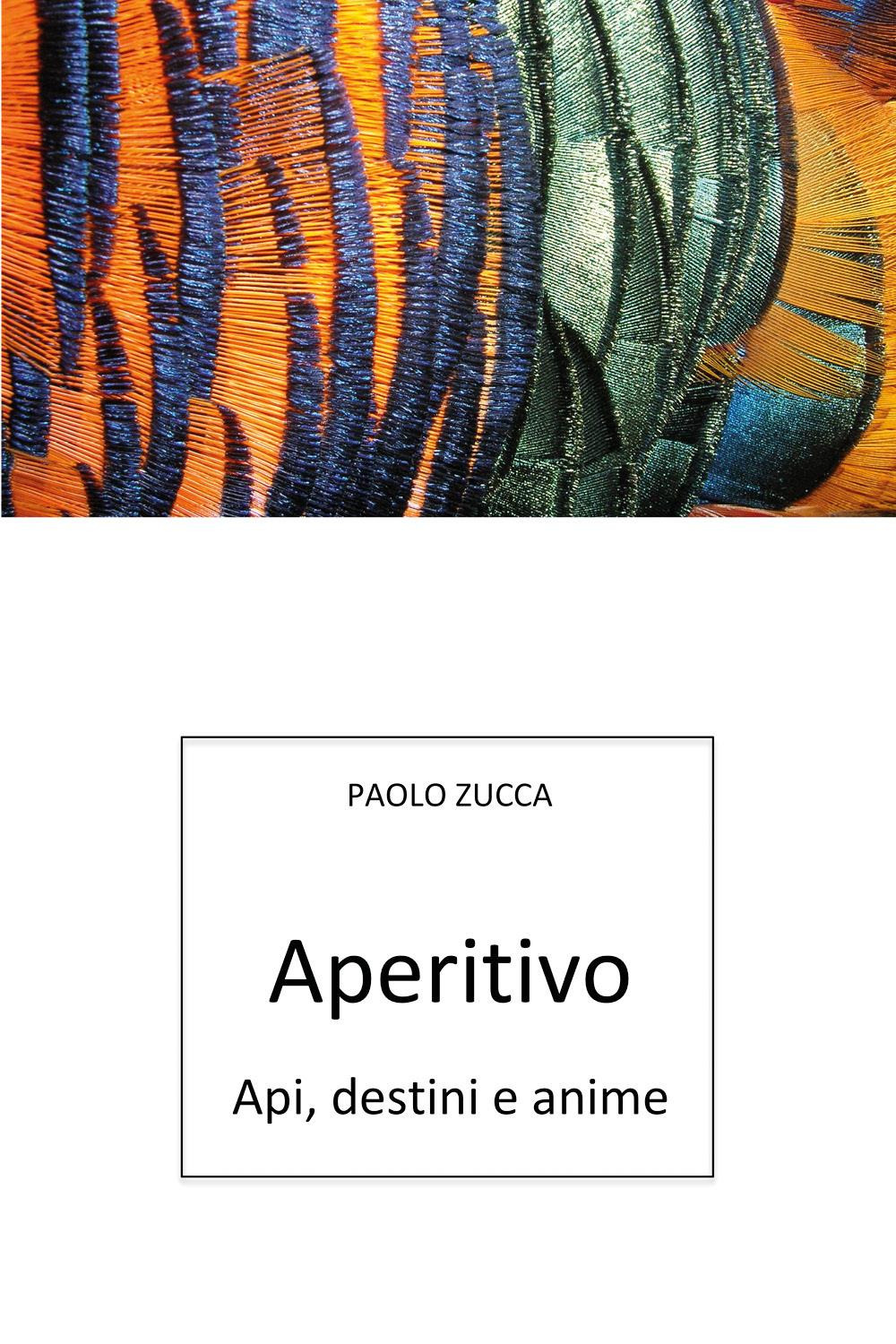 Aperitivo. Api, destini e anime