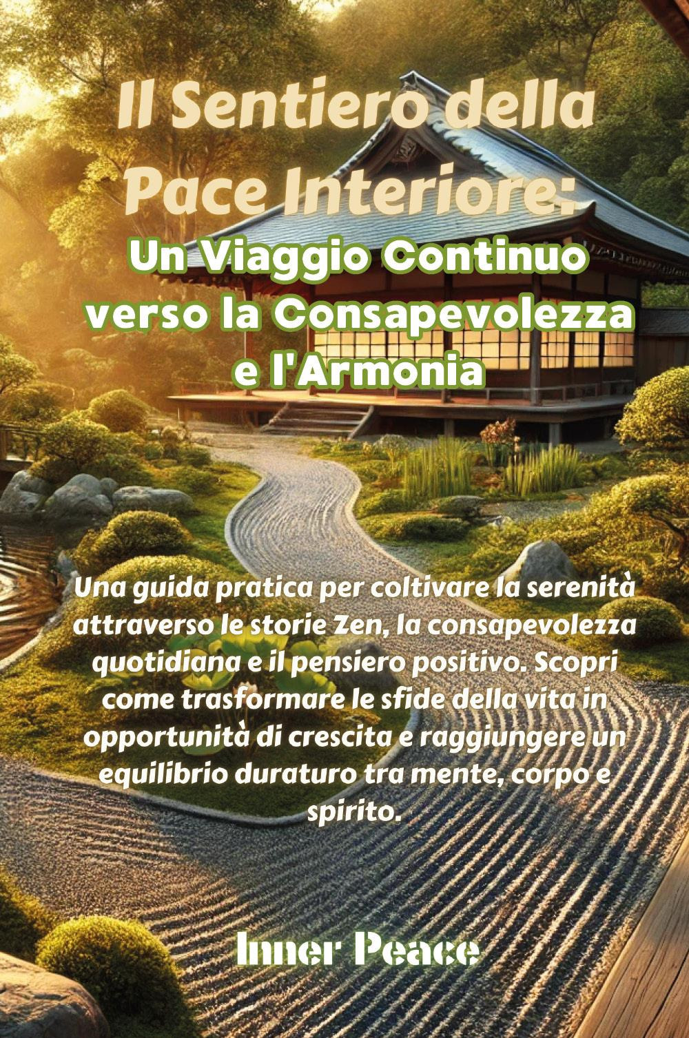 Il sentiero della pace interiore: un viaggio continuo verso la consapevolezza e l'armonia