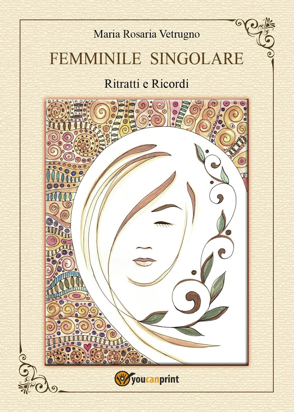 Femminile singolare. Ritratti e ricordi