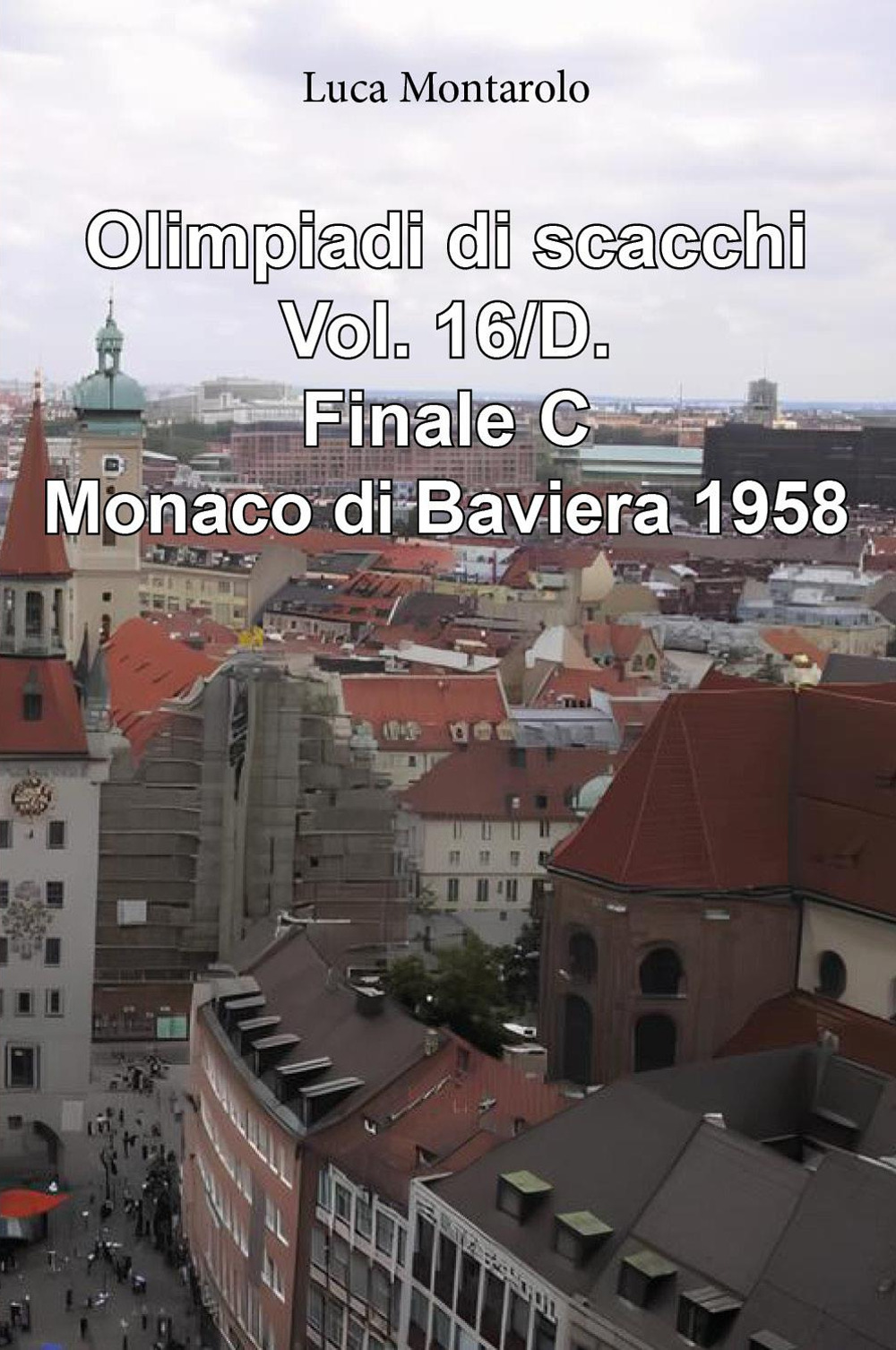 Olimpiadi di scacchi. Vol. 16/D: Finale C. Monaco di Baviera 1958