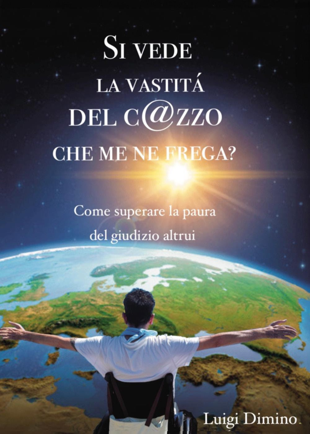 Si vede la vastità del c@zzo che me ne frega? Come superare la paura del giudizio altrui