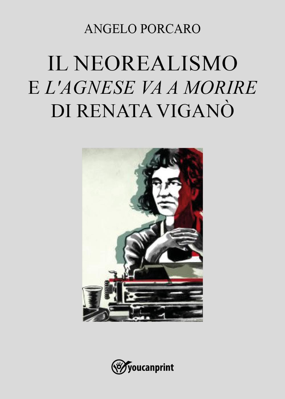 Il neorealismo e l'«Agnese va a morire» di Renata Viganò