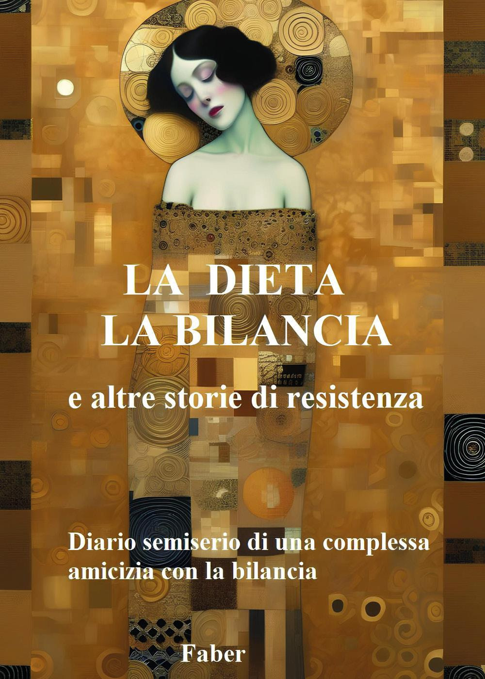 La dieta la bilancia e altre storie di resistenza