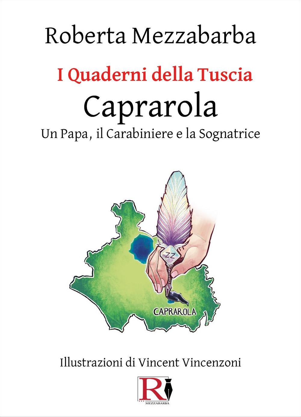 I quaderni della Tuscia. Caprarola. Un Papa, il carabiniere e la sognatrice. Vol. 9