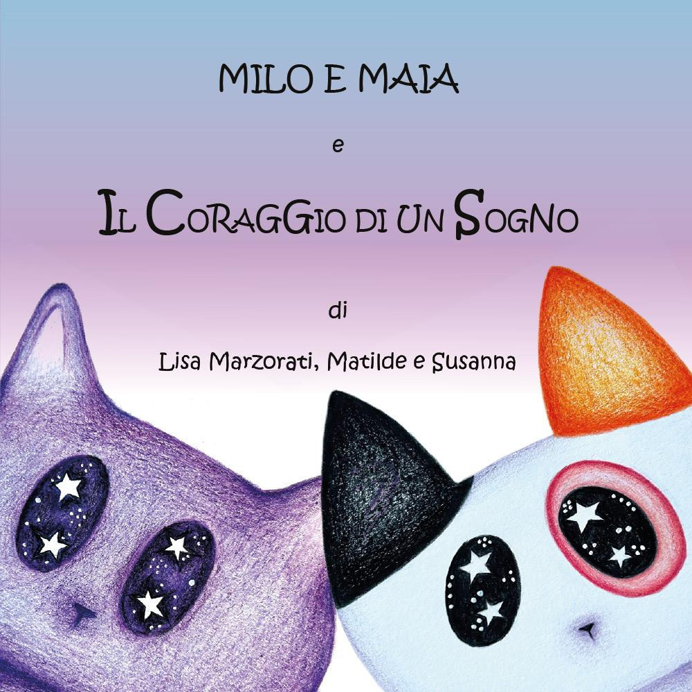 Milo e Maia e il coraggio di un sogno