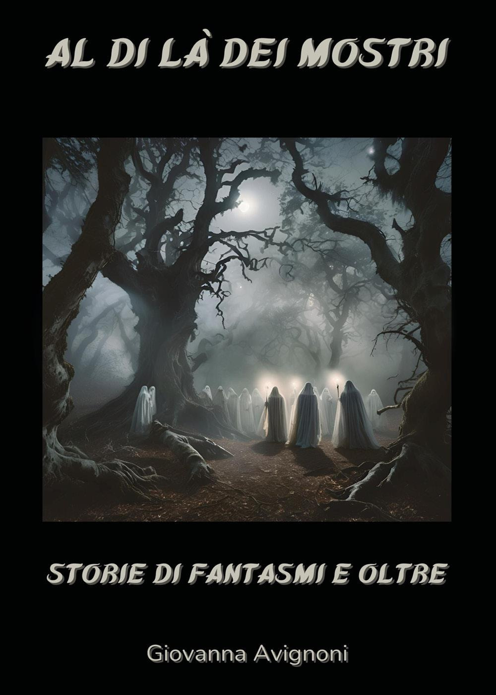 Al di là dei mostri. Storie di fantasmi e oltre