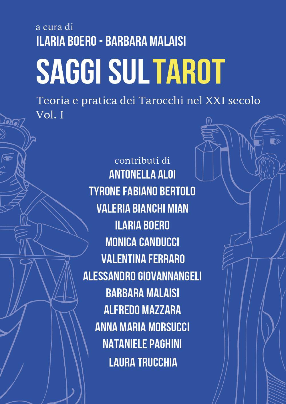 Saggi sul tarot. Teoria e pratica dei tarocchi nel XXI secolo. Vol. 1