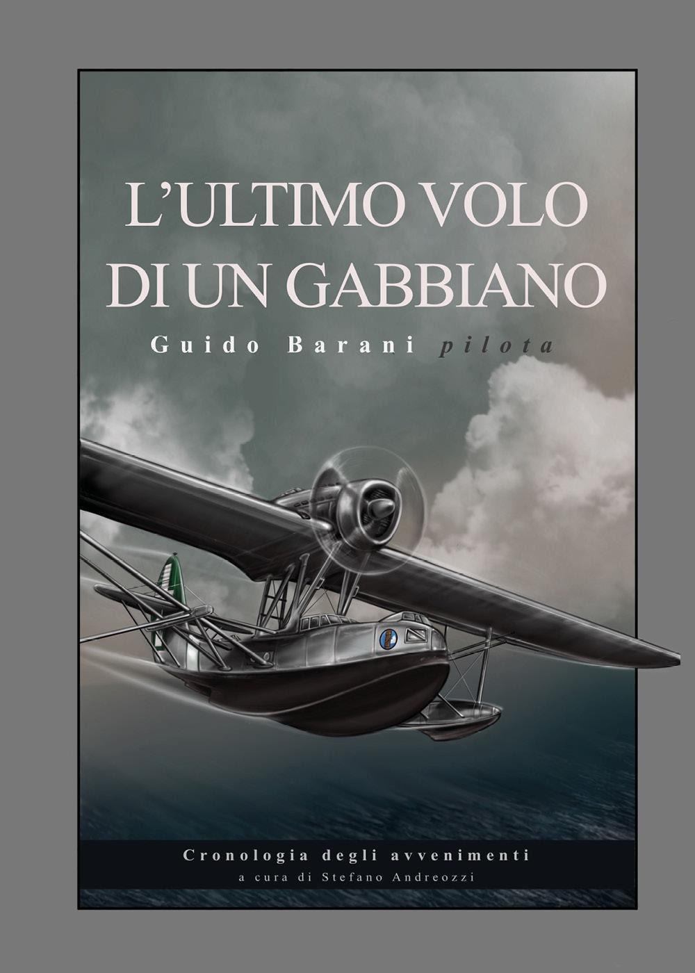 L'ultimo volo di un gabbiano. Guido Barani pilota