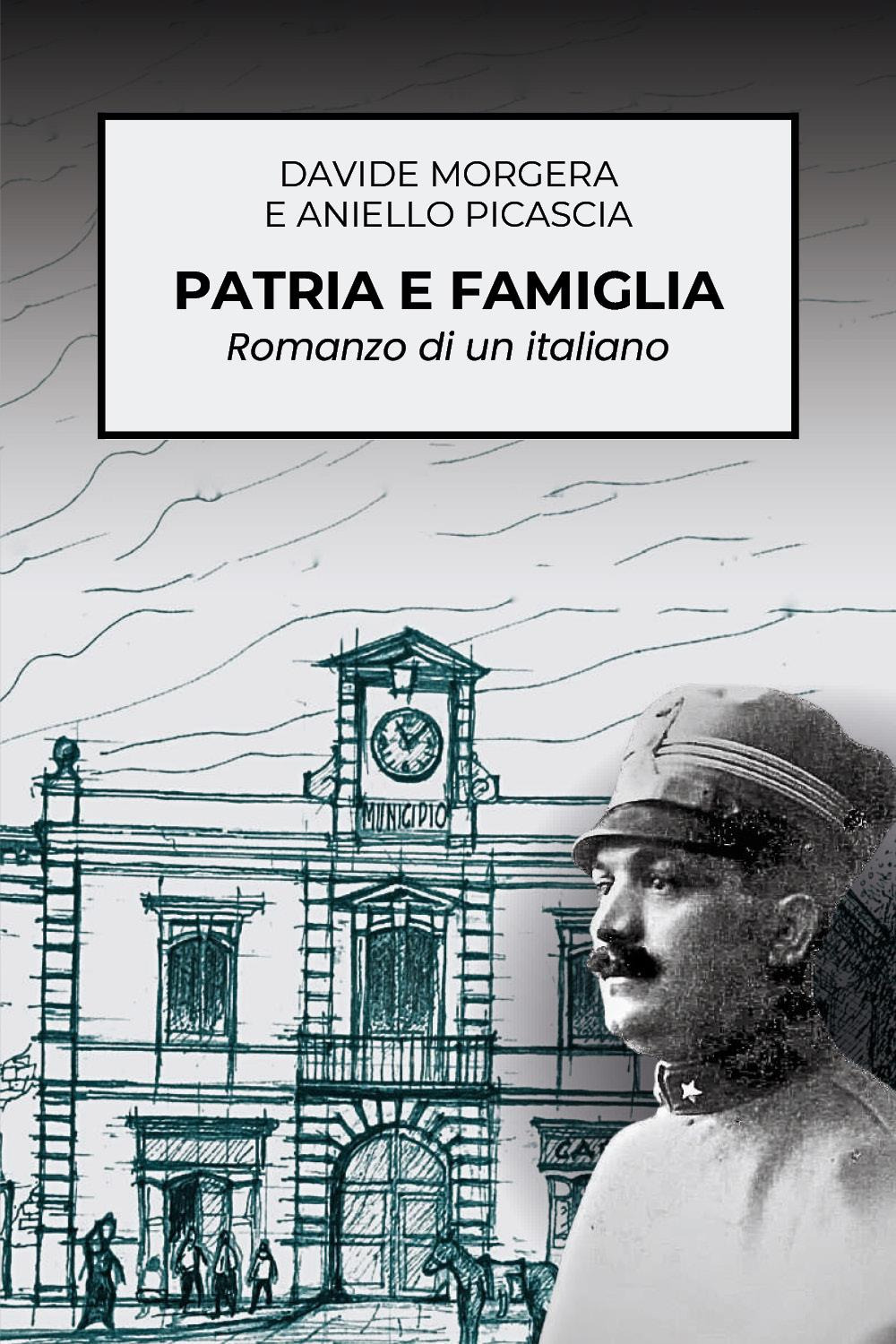 Patria e famiglia. Romanzo di un italiano