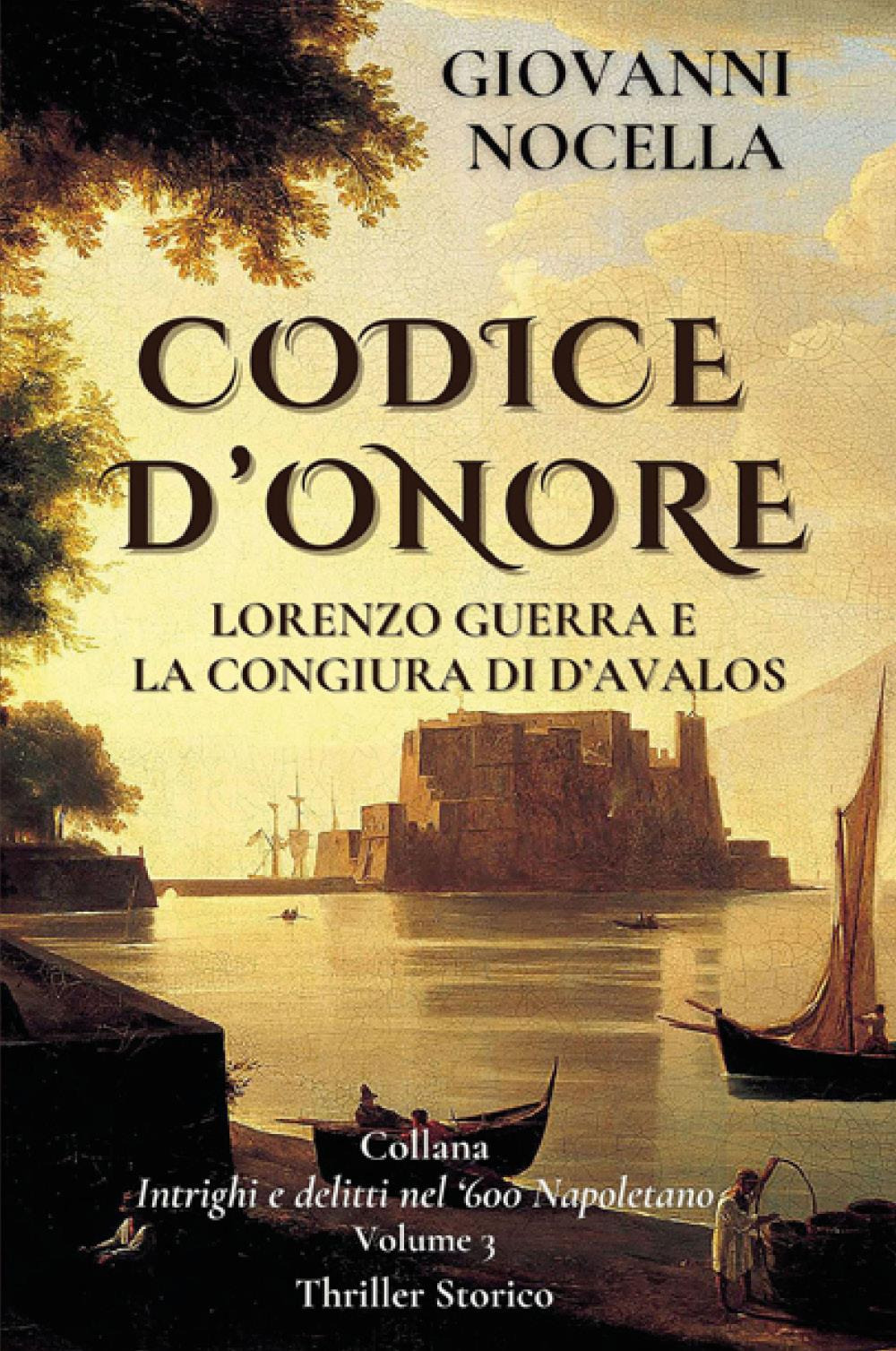 Codice d'onore. Lorenzo Guerra e la congiura di d'Avalos