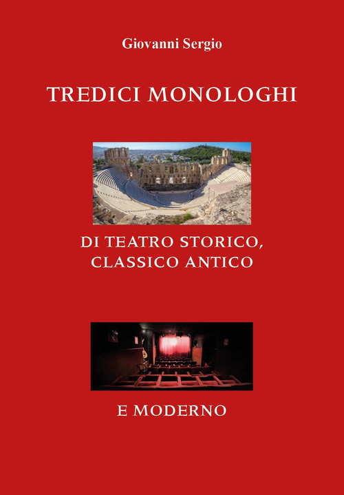 Tredici monologhi di teatro storico, classico antico e moderno