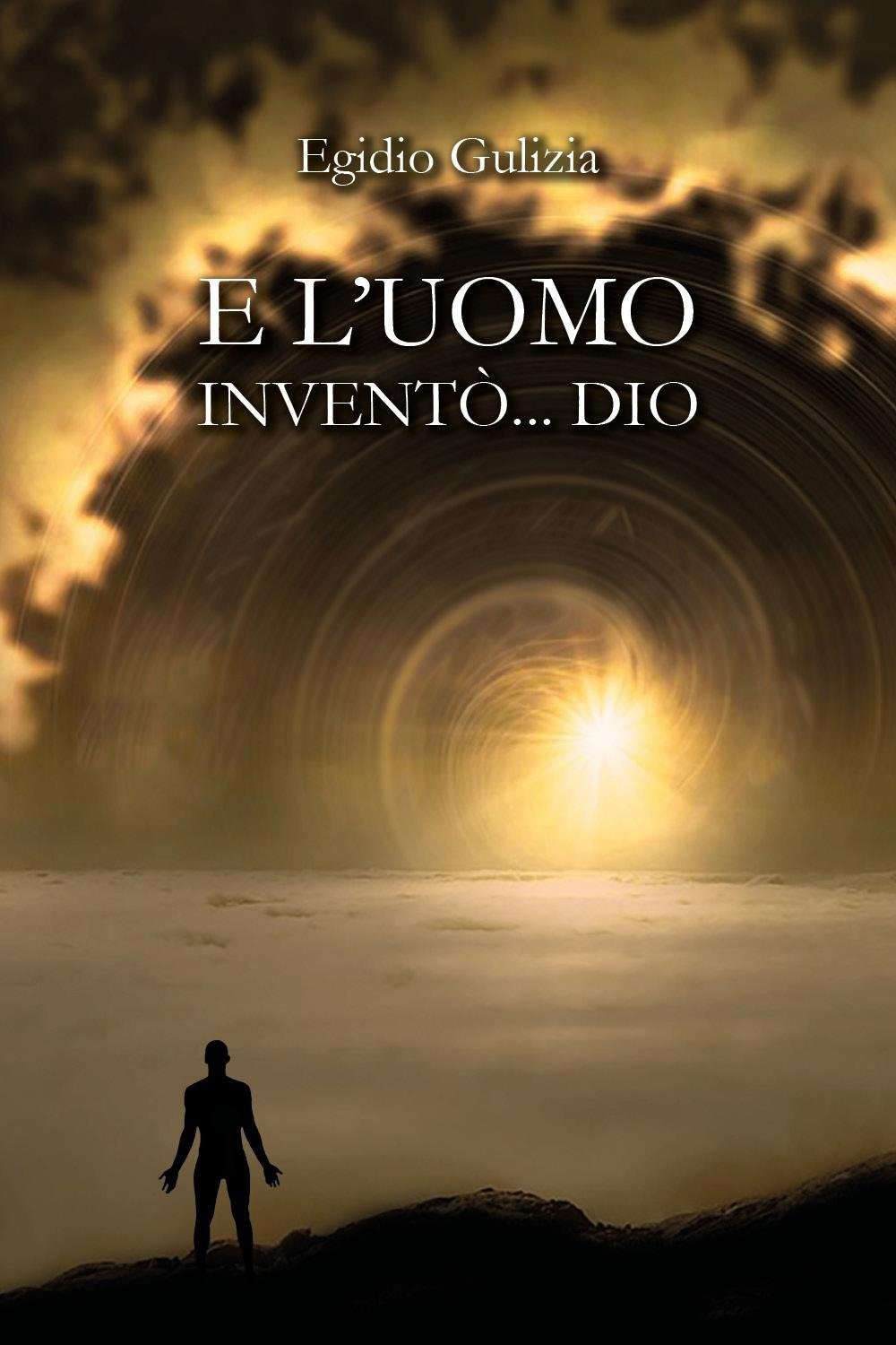 E l'uomo inventò... Dio