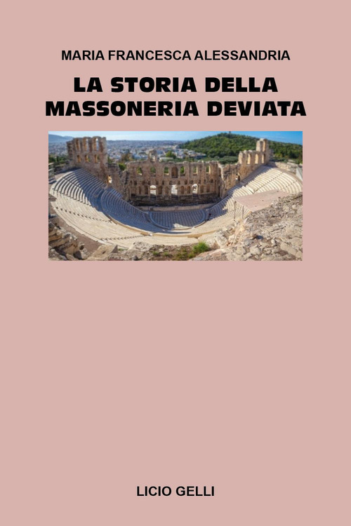 La storia della massoneria deviata