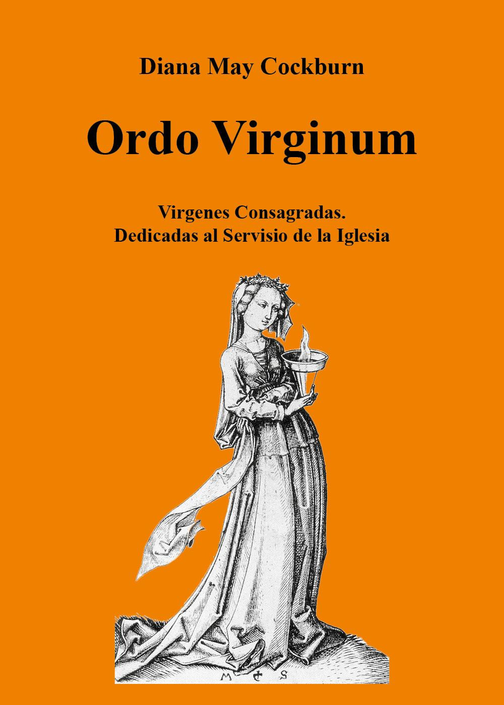 Ordo virginum. Vìrgenes consagradas. Dedicadas al servicio de la iglesia