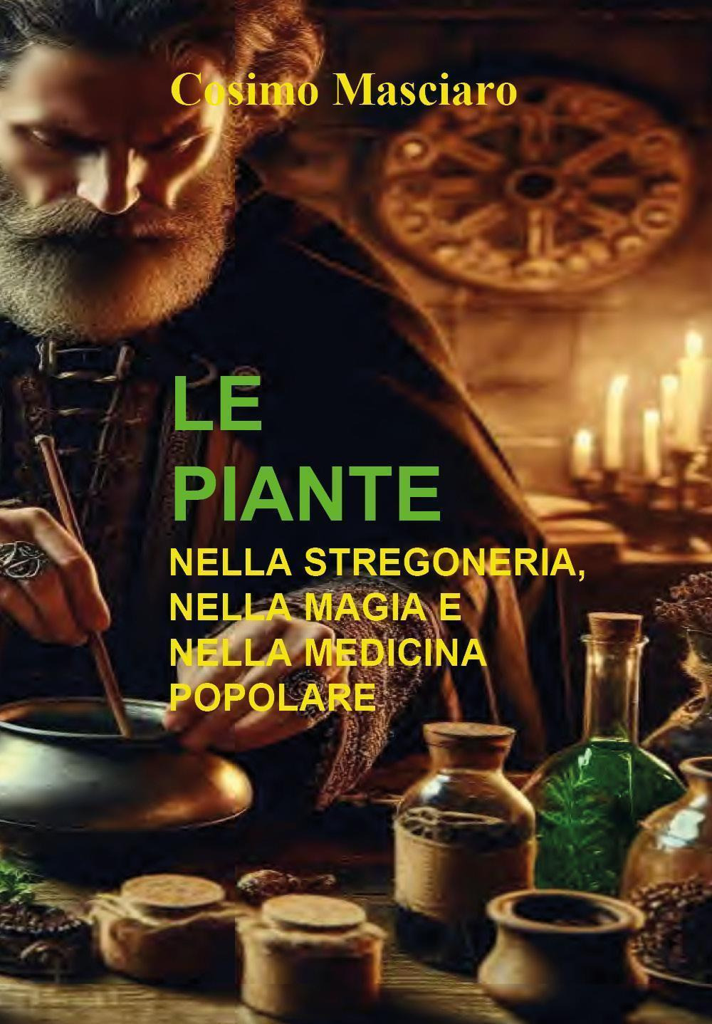 Le piante nella stregoneria, nella magia e nella medicina popolare