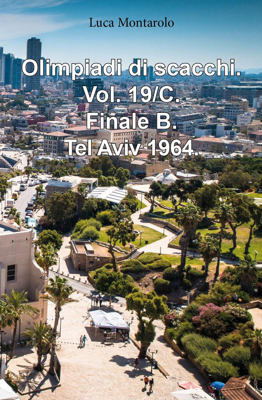 Olimpiadi di scacchi. Vol. 19/C: Finale B. Tel Aviv 1964