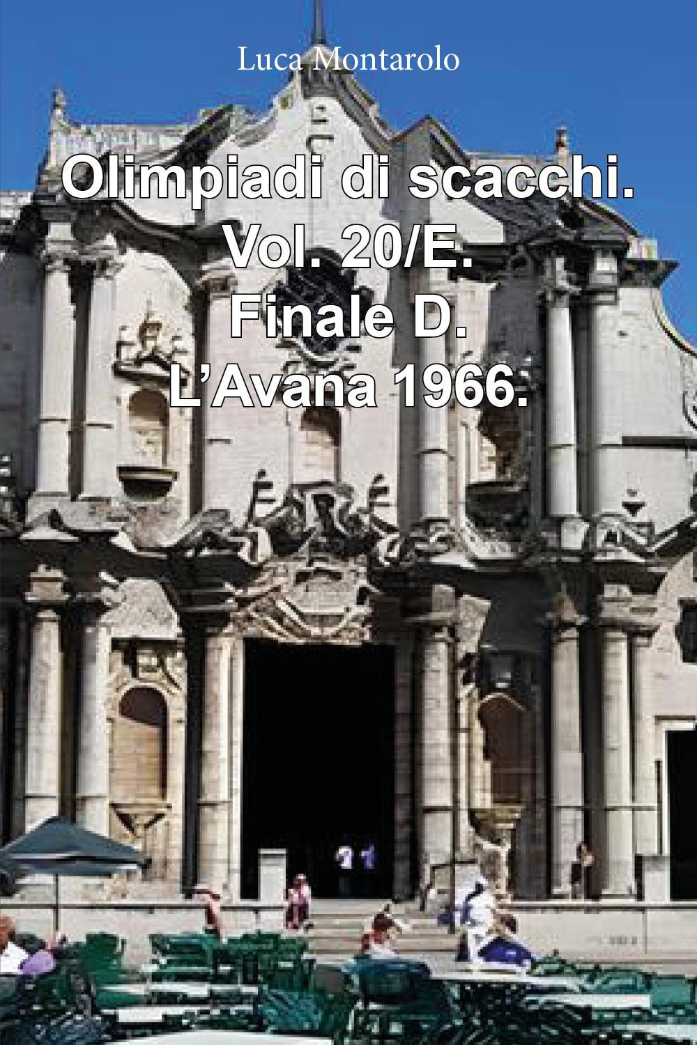 Olimpiadi di scacchi. Vol. 20/E: Finale D. L'Avana 1966