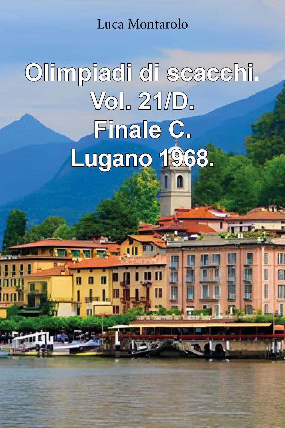 Olimpiadi di scacchi. Vol. 21/D: Finale C. Lugano 1968