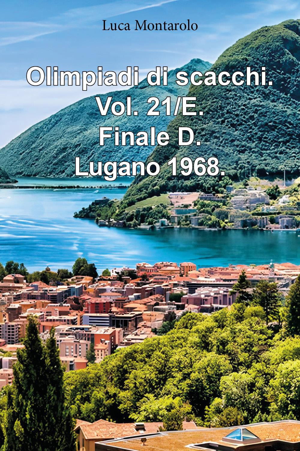 Olimpiadi di scacchi. Vol. 21/E: Finale D. Lugano 1968