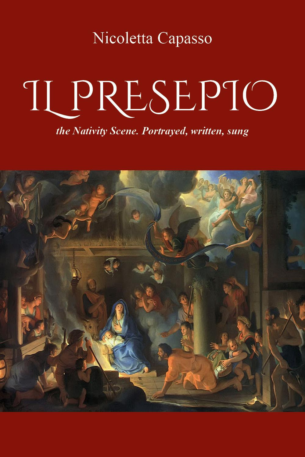 «Il presepio», the nativity scene. Portrayed, written, sung