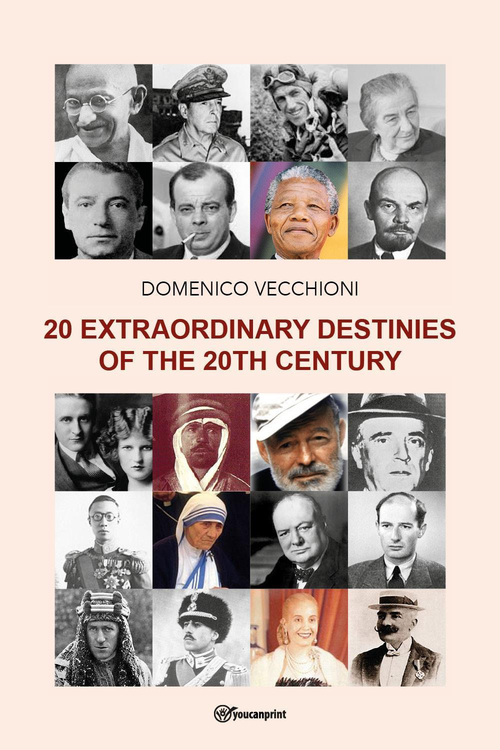 20 extraordinary destinies of the 20th century