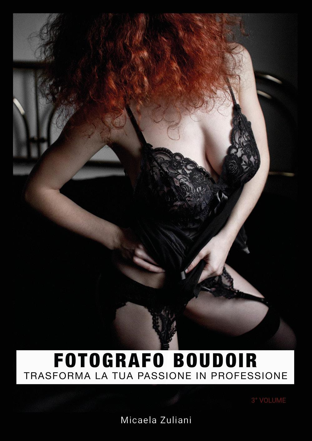 Fotografo boudoir. Trasforma la tua passione in professione