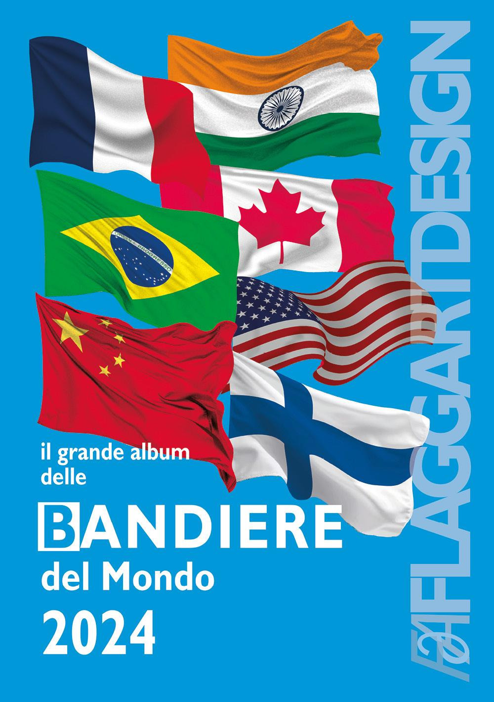 Il grande album delle bandiere del mondo 2024