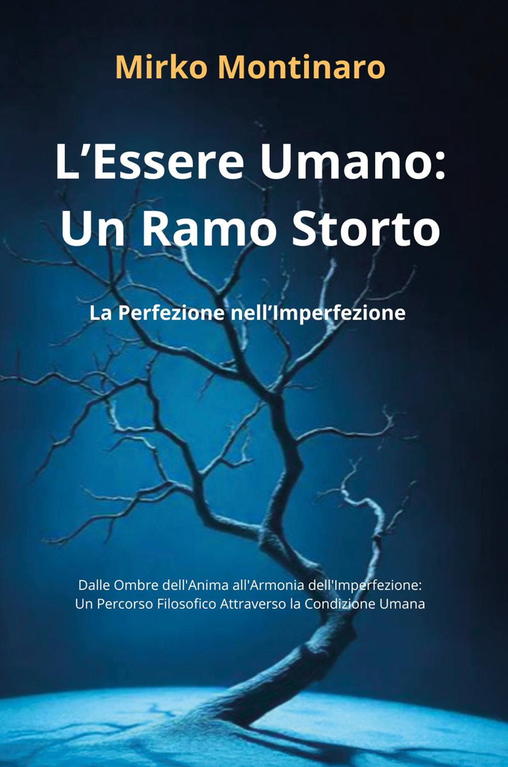 L'essere umano: un ramo storto. La perfezione nell'imperfezione