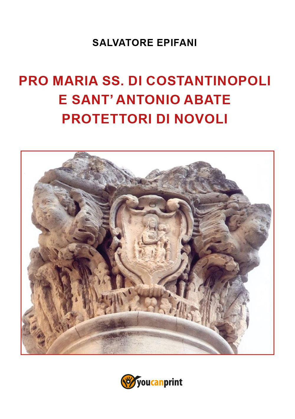 Pro Maria SS. di Costantinopoli e Sant'Antonio Abate protettori di Novoli