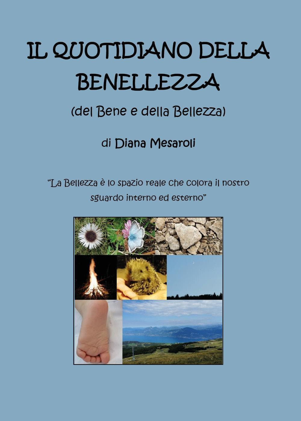 Il quotidiano della benellezza (del bene e della bellezza)