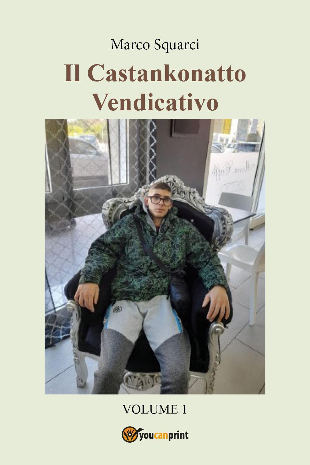 Il castankonatto vendicativo. Vol. 1