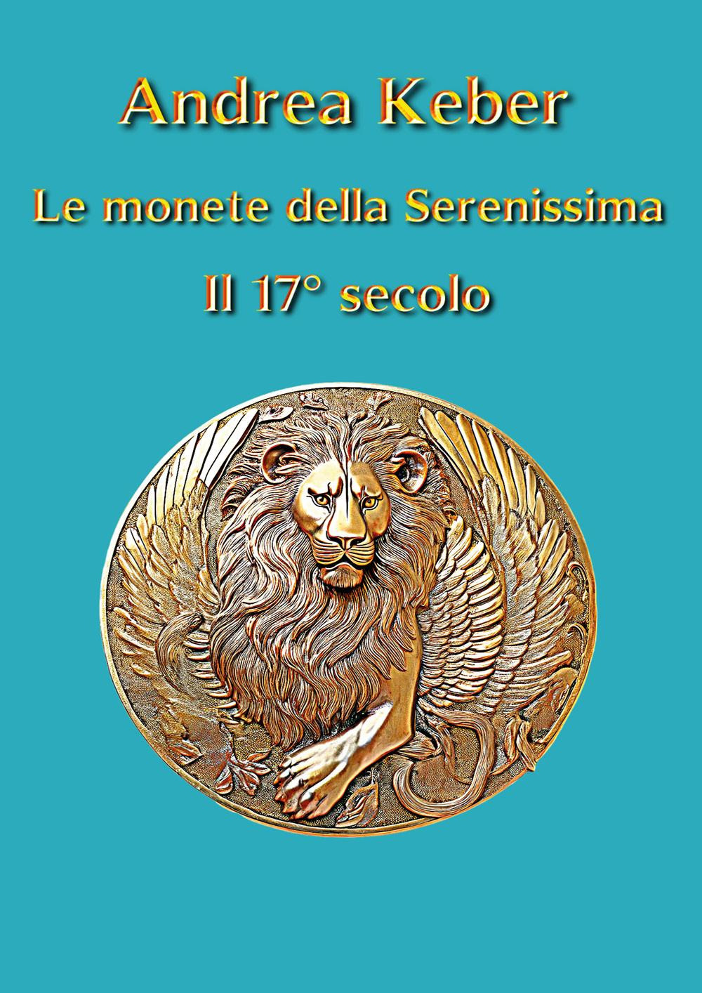 Le monete della Serenissima. Il 17° secolo