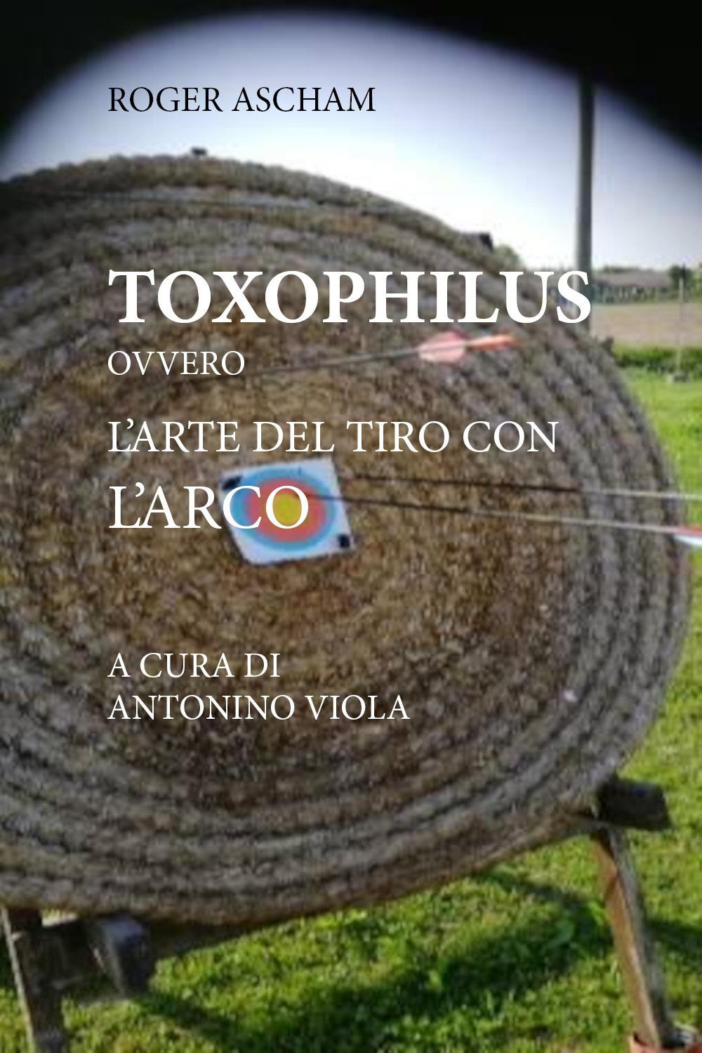 Toxophilus ovvero l'arte del tiro con l'arco