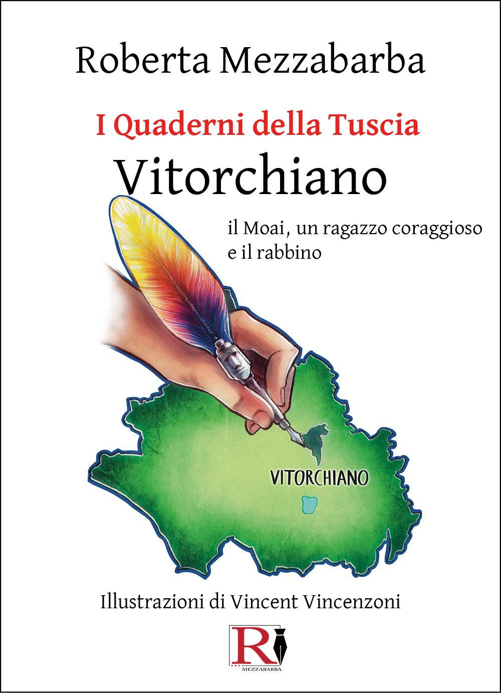 I quaderni della Tuscia. Vitorchiano il Mohai, il ragazzo coraggioso e il rabbino. Vol. 10