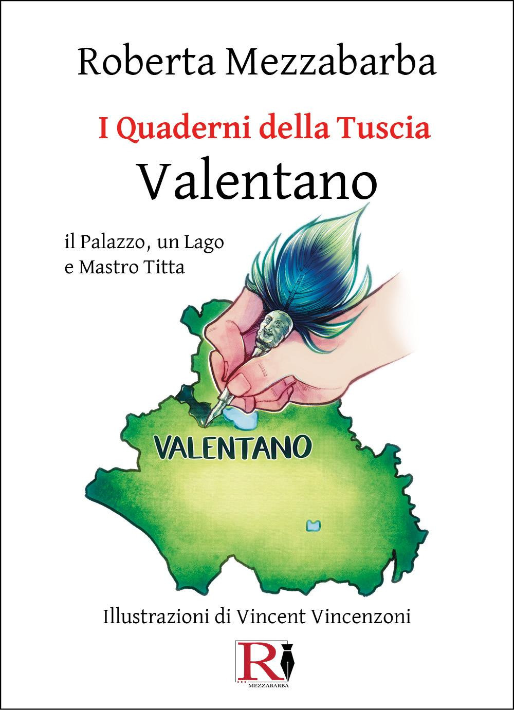 I quaderni della Tuscia. Valentano il Palazzo, un Lago e Mastro Titta. Vol. 11