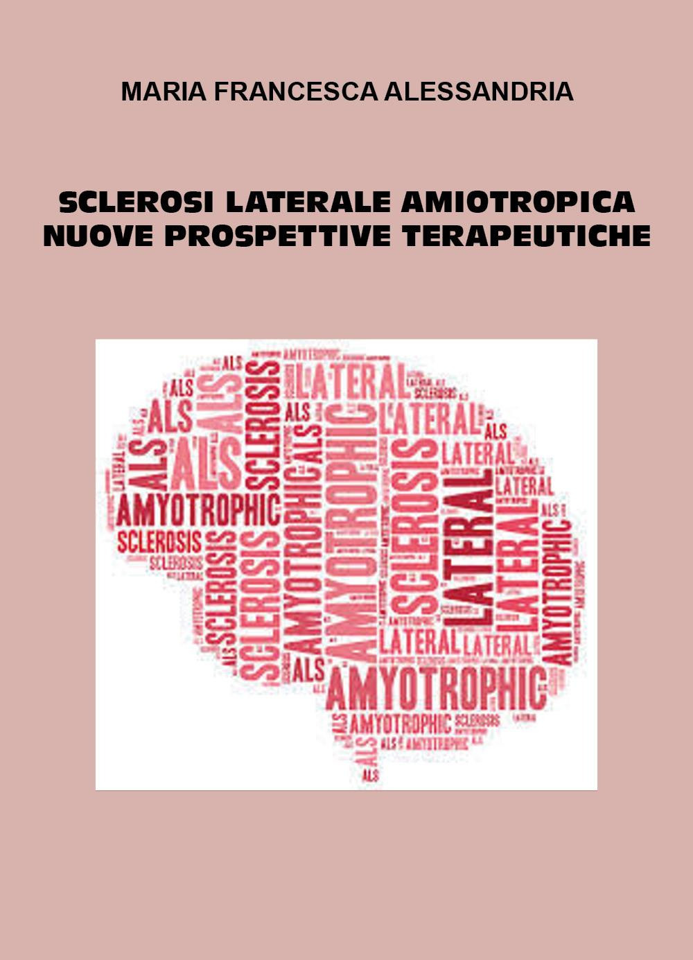 Sclerosi laterale aminotropica. Nuove prospettive terapeutiche