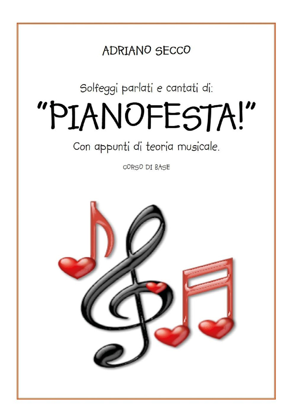 Solfeggi parlati e cantati di: «Pianofesta!». Con appunti di teoria musicale. Corso di base