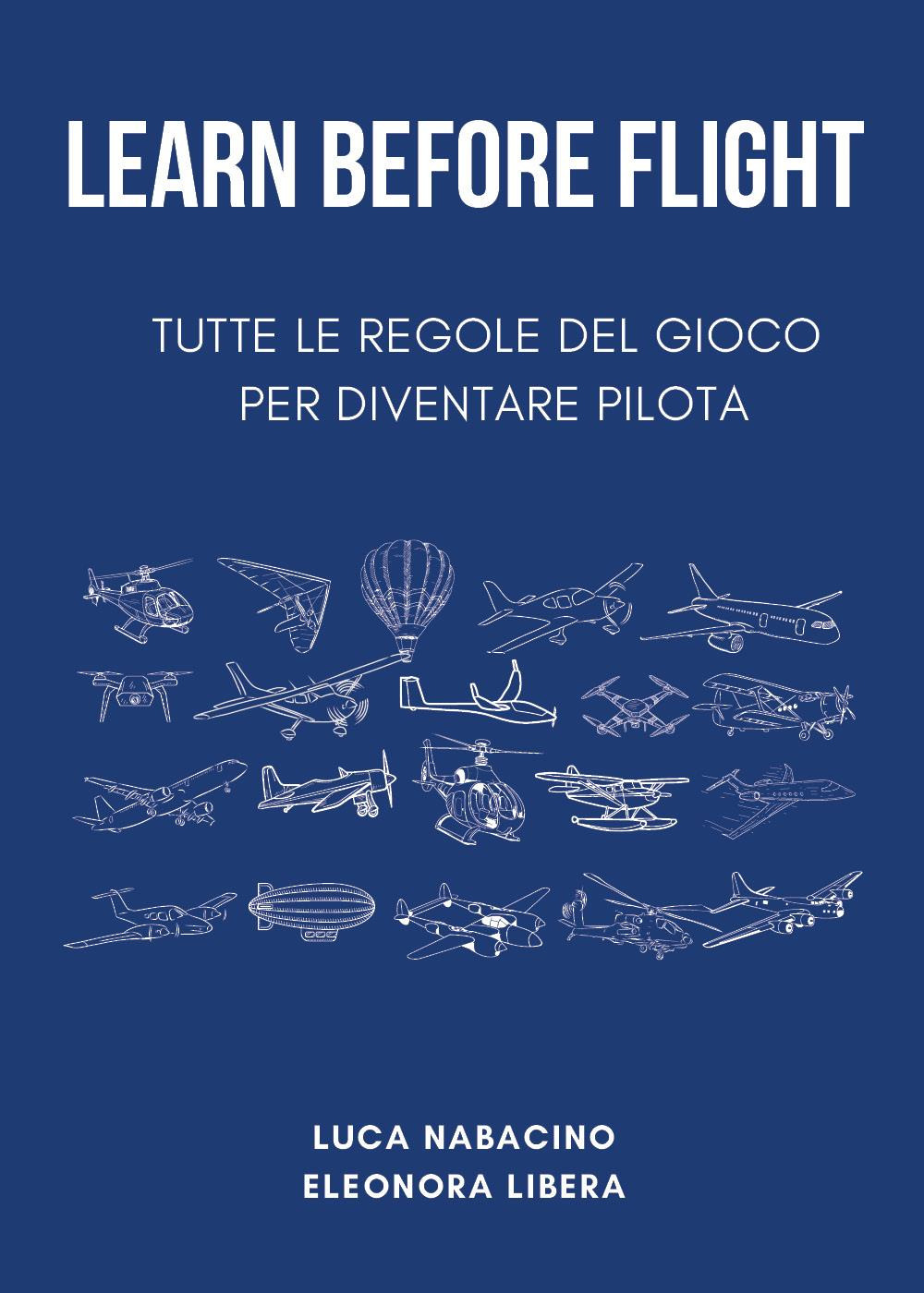 Learn before flight. Tutte le regole del gioco per diventare pilota