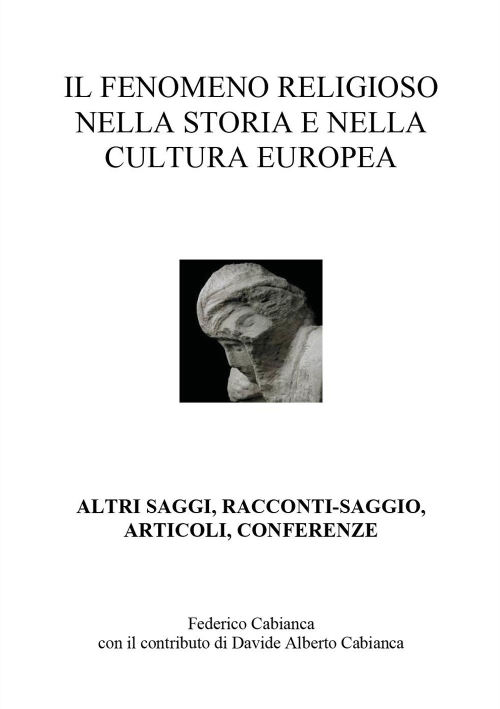 Il fenomeno religioso nella storia e nella cultura europea. Altri saggi, racconti-saggio, articoli, conferenze