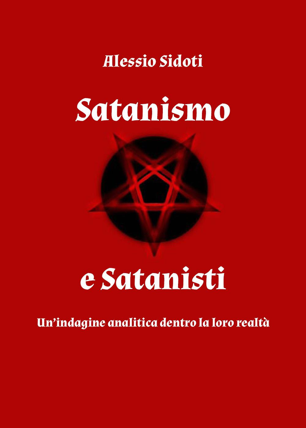 Satanismo e satanisti: un'indagine analitica dentro la loro realtà