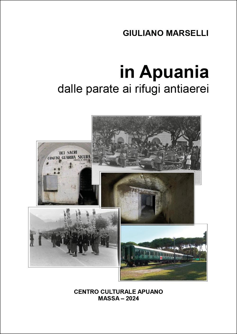 In Apuania. Dalle parate ai rifugi antiaerei