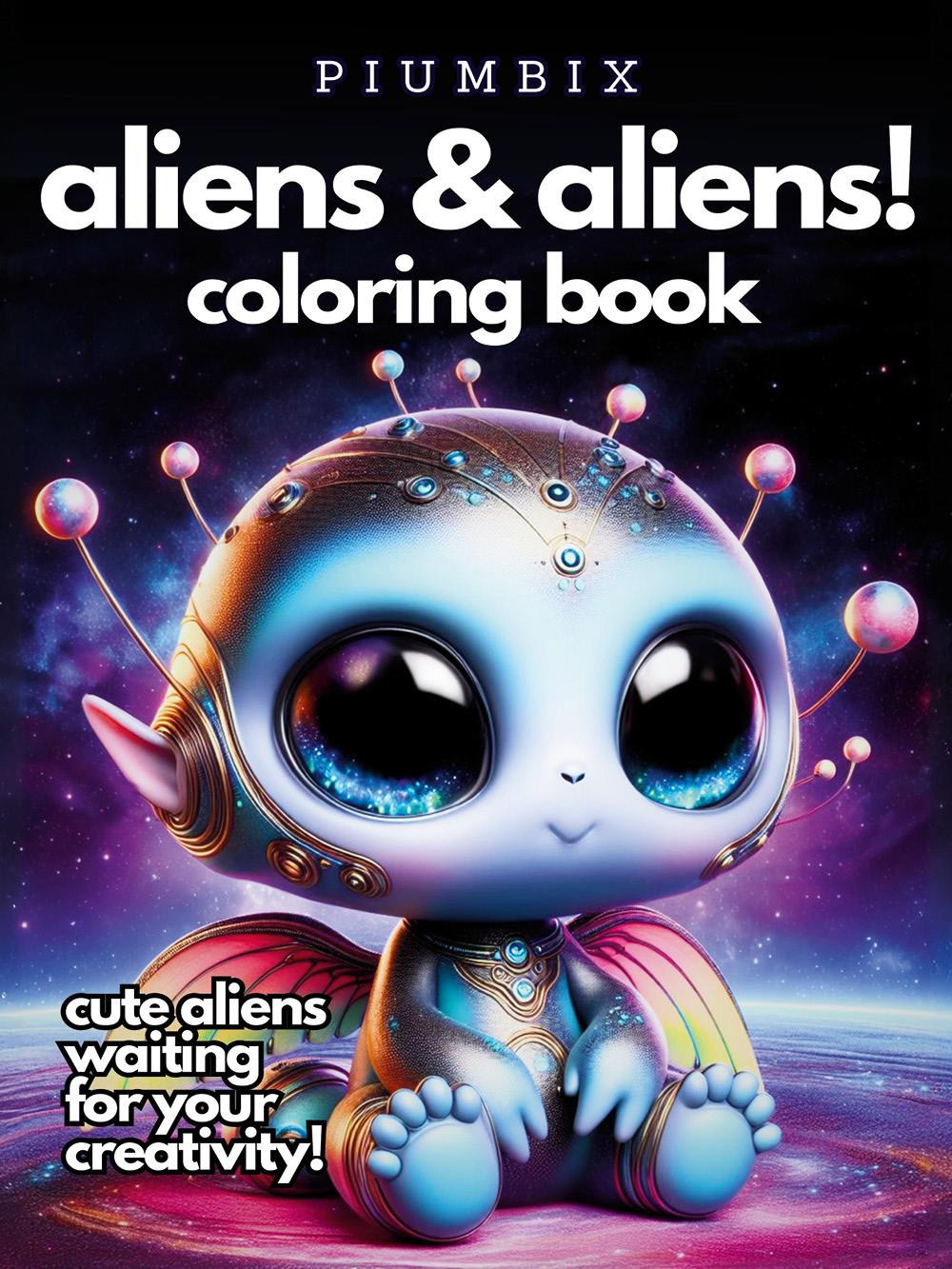 Aliens & aliens! Coloring book. Cute aliens waiting for your creativity