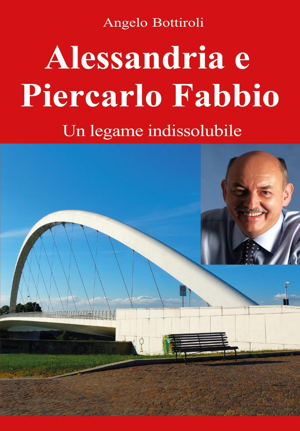 Alessandria e Piercarlo Fabbio: legame indissolubile