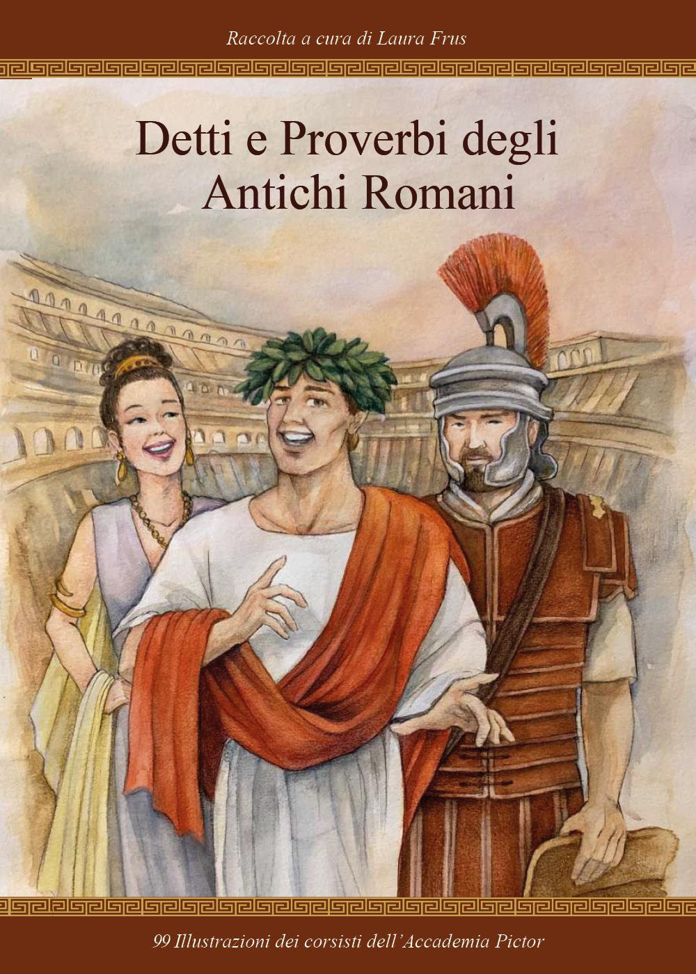 Detti e proverbi degli antichi romani