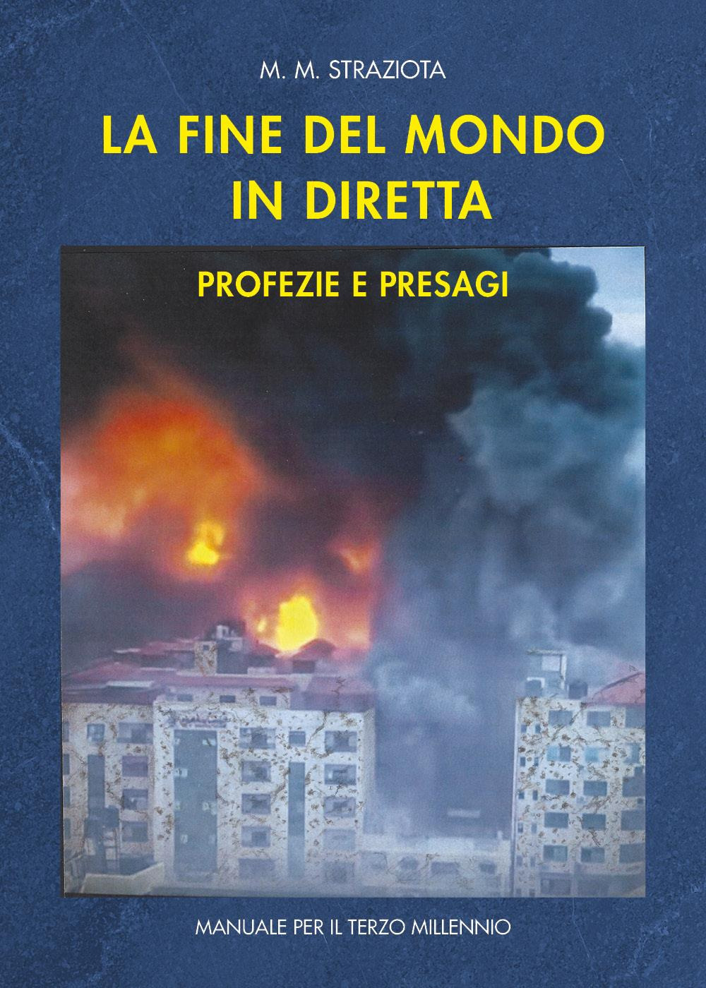 La fine del mondo in diretta. Profezia e presagi