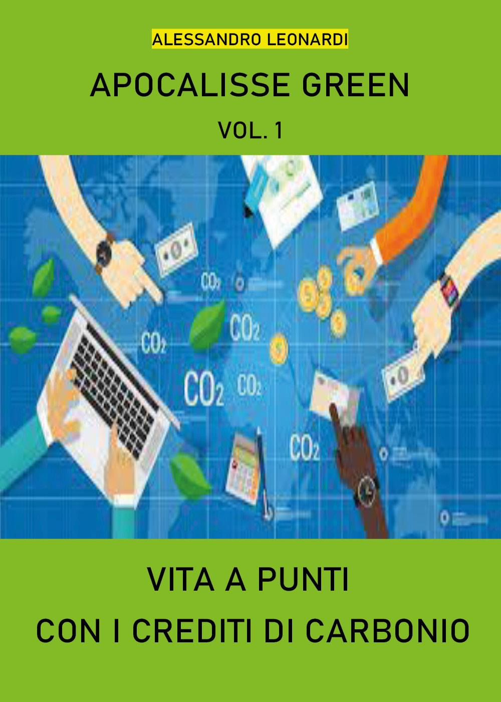 Apocalisse green. Vol. 1: Vita a punti con i crediti di carbonio